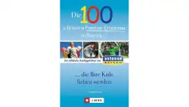 Die 100 schönsten Familien-Erlebnisse in Bayern… die Ihre Kids lieben werden