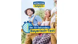 Neu bei ANTENNE BAYERN: der-30-Sekunden-Bayerisch-Test