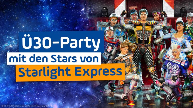 Ü30 Party mit Starlight Express