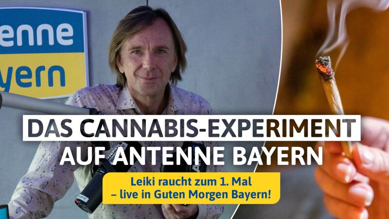 Das Cannabis-Experiment auf ANTENNE BAYERN