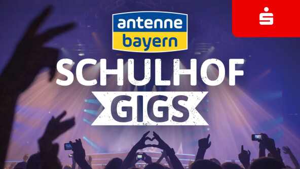ANTENNE BAYERN Schulhof-Gigs
