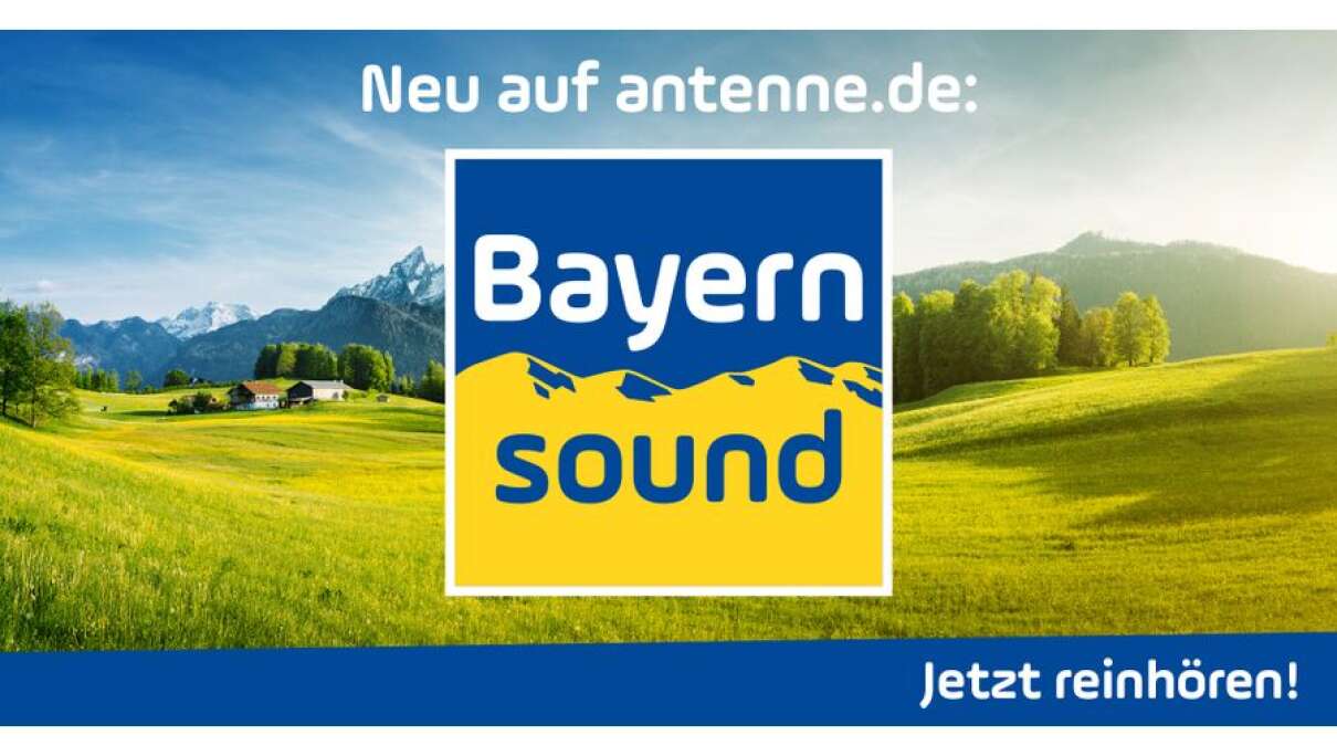 „ANTENNE BAYERN Bayern Sound“ das neue radio mit Hits aus Bayern