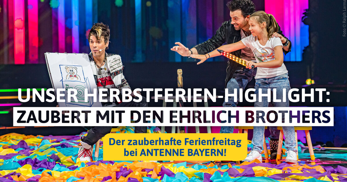 ANTENNE BAYERN lädt zum zauberhaften Ferienfreitag mit den Ehrlich Brothers ein ANTENNE BAYERN